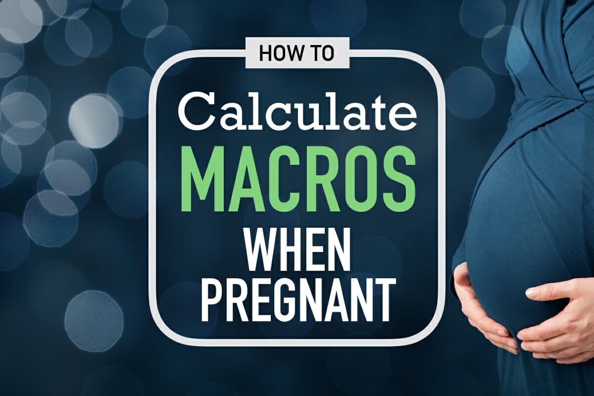 How to calculate macros during pregnancy