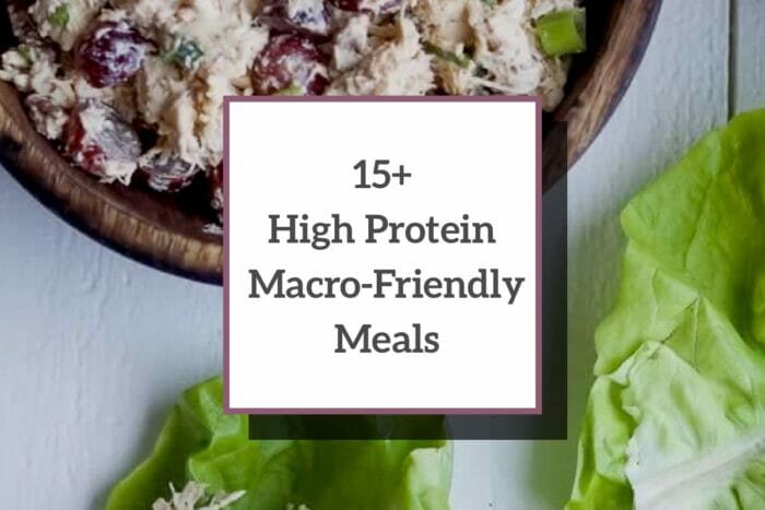 High protein macro-friendly meals