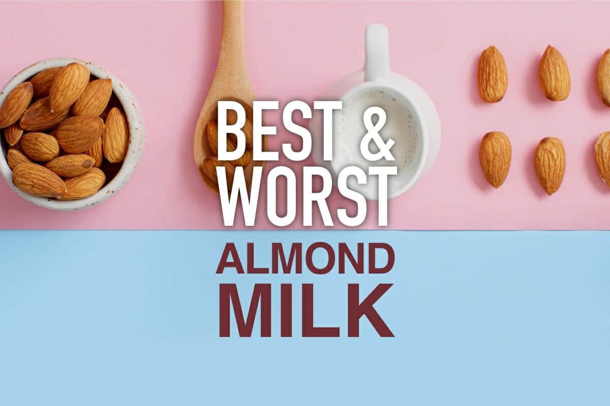 Almond Milk: The Best and Worst Brands - Healthy Eater